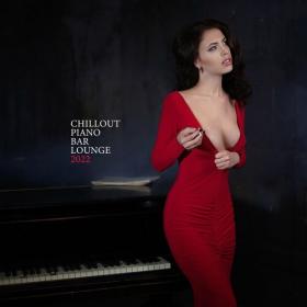 Sexy Chillout Music Cafe - Chillout Piano Bar Lounge 2022 (2022) MP3