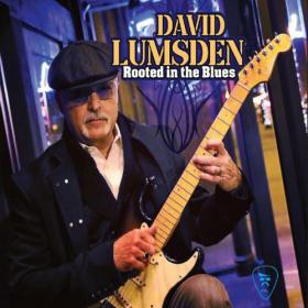 David Lumsden - 2022 - Rooted in the Blues (FLAC)