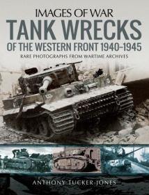[ CourseBoat.com ] Tank Wrecks of the Western Front, 1940 - 1945 (Images of War)