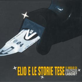 Elio E Le Storie Tese - Il Meglio Di Ho Fatto 2 Etti E Mezzo Lascio Vol  1, 2, & 3 (Live) (2004 - Rock) [Flac 16-44]