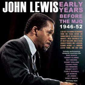 John Lewis - Early Years_ Before The MJQ 1946-52 (2022) Mp3 320kbps [PMEDIA] ⭐️