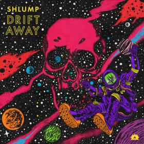 Shlump - Drift Away - 2022