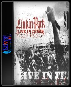 Linkin Park - Live In Texas 2003(Deluxe Version) M4A NimitMak SilverRG