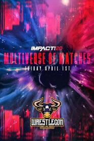 IMPACT Wrestling Multiverse Of Matches 1st April 2022 WEBRip h264-TJ