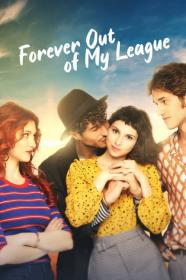 Forever Out Of My League (2021) [1080p] [WEBRip] [5.1] [YTS]