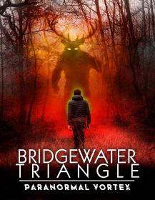 Bridgewater Triangle - Paranormal Vortex (2022) 1080p WEB-DL x264 An0mal1