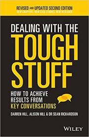 Dealing With The Tough Stuff - How To Achieve Results From Key Conversations [True PDF]