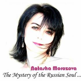 Natasha Morozova - The Mystery of the Russian Soul (2021)