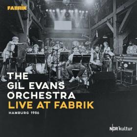 The Gil Evans Orchestra - Live at Fabrik Hamburg 1986 (Live) (2022) Mp3 320kbps [PMEDIA] ⭐️