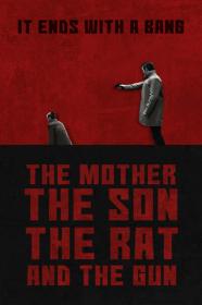The Mother the Son the Rat and the Gun 2022 HDRip XviD AC3-EVO[TGx]