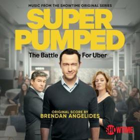 Super Pumped The Battle For Uber (Music from the Showtime Original Series) (2022) Mp3 320kbps [PMEDIA] ⭐️