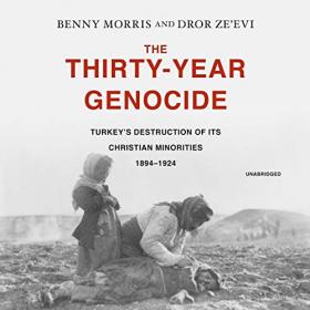 Benny Morris, Dror Ze'evi, Claire Bloom - The Thirty-Year Genocide