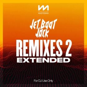 VA - Mastermix Jet Boot Jack Remixes 2 - Extended (2022) Mp3 320kbps [PMEDIA] ⭐️