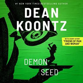 Dean Koontz - 2022 - Demon Seed (plus bonus short story) (Thriller)