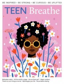 [ CoursePig com ] Teen Breathe - Issue 33 - April 2022