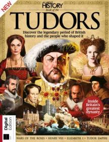 All About History - Book of the Tudors - 12th Edition, 2021