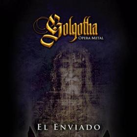 Golgotha Opera Metal - 2022 - El Enviado (FLAC)