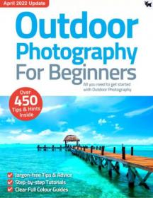 Outdoor Photography For Beginners - 10th Edition 2022