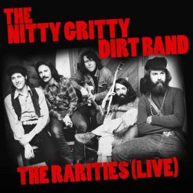 The Nitty Gritty Dirt Band - The Nitty Gritty Dirt Band The Rarities (Live) (2022) Mp3 320kbps [PMEDIA] ⭐️