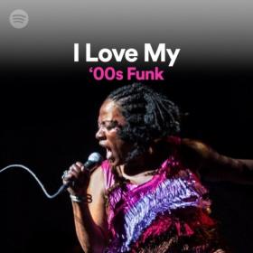 Various Artists - I Love My '00s Funk (2022) Mp3 320kbps [PMEDIA] ⭐️
