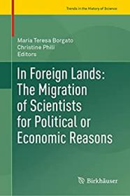 In Foreign Lands - The Migration of Scientists for Political or Economic Reasons