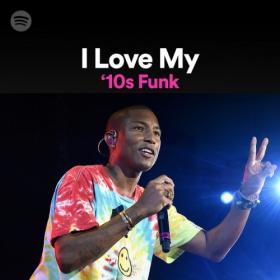 Various Artists - I Love My '10s Funk (2022) Mp3 320kbps [PMEDIA] ⭐️