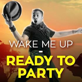 Various Artists - Wake Me Up - Ready to Party (2022) Mp3 320kbps [PMEDIA] ⭐️