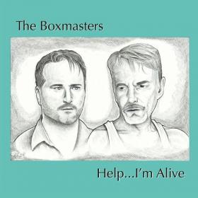 The Boxmasters - Help…I'm Alive (2022) Mp3 320kbps [PMEDIA] ⭐️