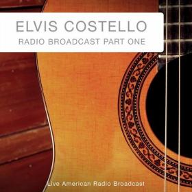 Elvis Costello - Radio Broadcast Part One - Live American Radio Broadcast (Live) (2022) Mp3 320kbps [PMEDIA] ⭐️