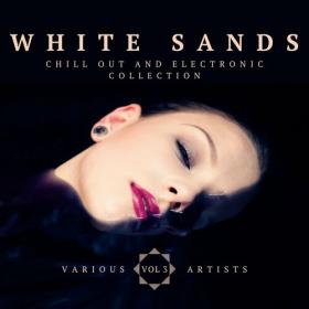 VA - White Sands [Chill Out And Electronic Collection], Vol  3 (2022) MP3