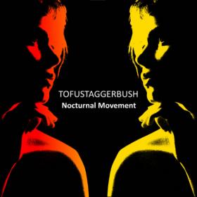 Tofustaggerbush - Nocturnal Movement [2022]