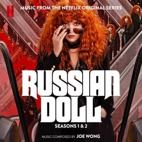 Russian Doll Seasons 1 & 2 (Music From The Netflix Original Series) (2022) [24Bit-48kHz] FLAC [PMEDIA] ⭐️