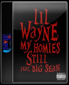 Lil Wayne - My Homies Still ft  Big Sean HD 720P ESubs NimitMak SilverRG