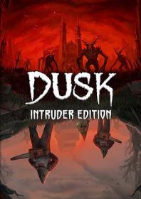 DUSK.Intruder.Edition.v1.8.1.REPACK-KaOs