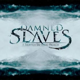 Damned Slaves - A Vertex Beyond Reach (2022) [WEB]