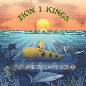 Zion I Kings - Future Oceans Echo (2022) [24Bit-44.1kHz] FLAC [PMEDIA] ⭐️