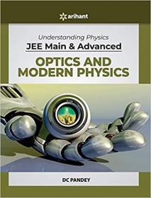 [ TutGator.com ] Understanding Physics for JEE Main and Advanced Optics and Modern Physics 2020
