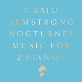 Craig Armstrong - Nocturnes_ Music for 2 Pianos (Deluxe) (2022) Mp3 320kbps [PMEDIA] ⭐️