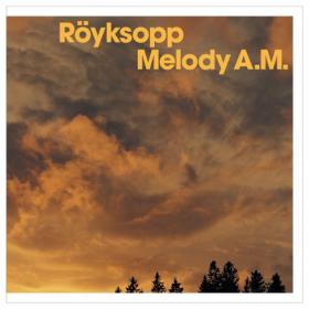 Röyksopp - Melody A M  (2001) [24-44 1]