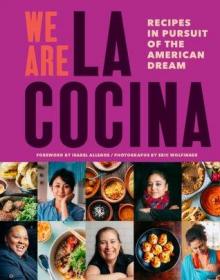 Caleb Zigas, Leticia Landa - We Are La Cocina- Recipes in Pursuit of the American Dream (azw3 epub mobi)