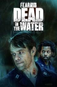 Fear the Walking Dead Dead in the Water 2022 1080p WEBRip 700MB DD2.0 x264-GalaxyRG[TGx]