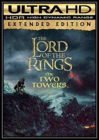 LOTR The Two Towers Extended Edition 2002 BRRip 2160p UHD HDR DD 5.1 gerald99