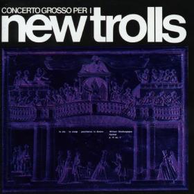 New Trolls - Concerto Grosso (1971 Rock Progressivo Italiano) [Flac 24-96]