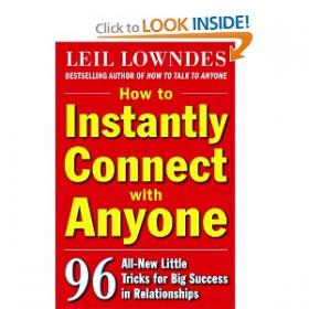 How to Instantly Connect with Anyone - 96 All-New Little Tricks for Big Success in Relationship