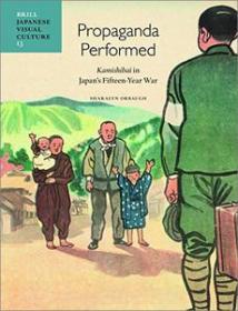 Propaganda Performed - Kamishibai in Japan's Fifteen-Year War