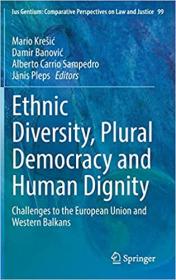 Ethnic Diversity, Plural Democracy and Human Dignity - Challenges to the European Union and Western Balkans