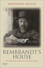 Rembrandt's House - Exploring the World of the Great Master