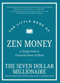 [ TutGee com ] The Little Book of Zen Money - A Simple Path to Financial Peace of Mind (Little Books  Big Profits)