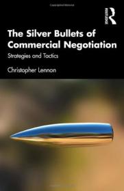 The Silver Bullets of Commercial Negotiation - Strategies and Tactics