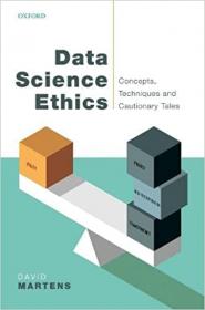 Data Science Ethics - Concepts, Techniques, and Cautionary Tales